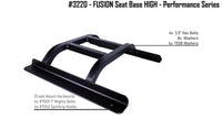 #3220 - Fusion Seat Base - Performance Series - High